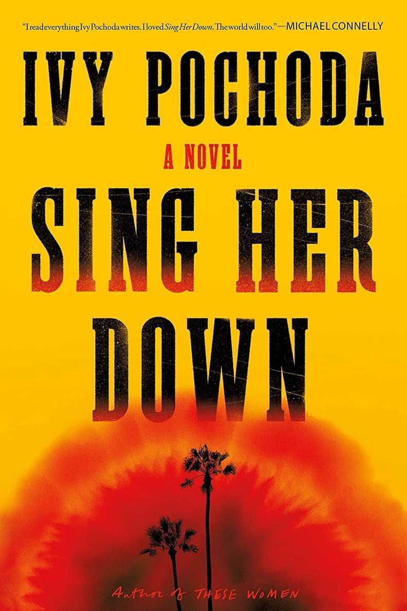 "Sing Her Down" by Ivy Pochoda