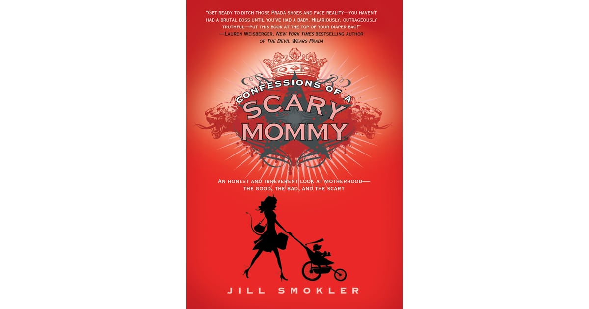 Confessions Of A Scary Mommy Mothers Day Books Popsugar Love And Sex