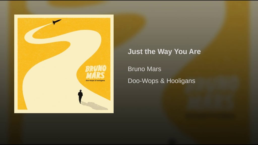 "Just the Way You Are" by Bruno Mars