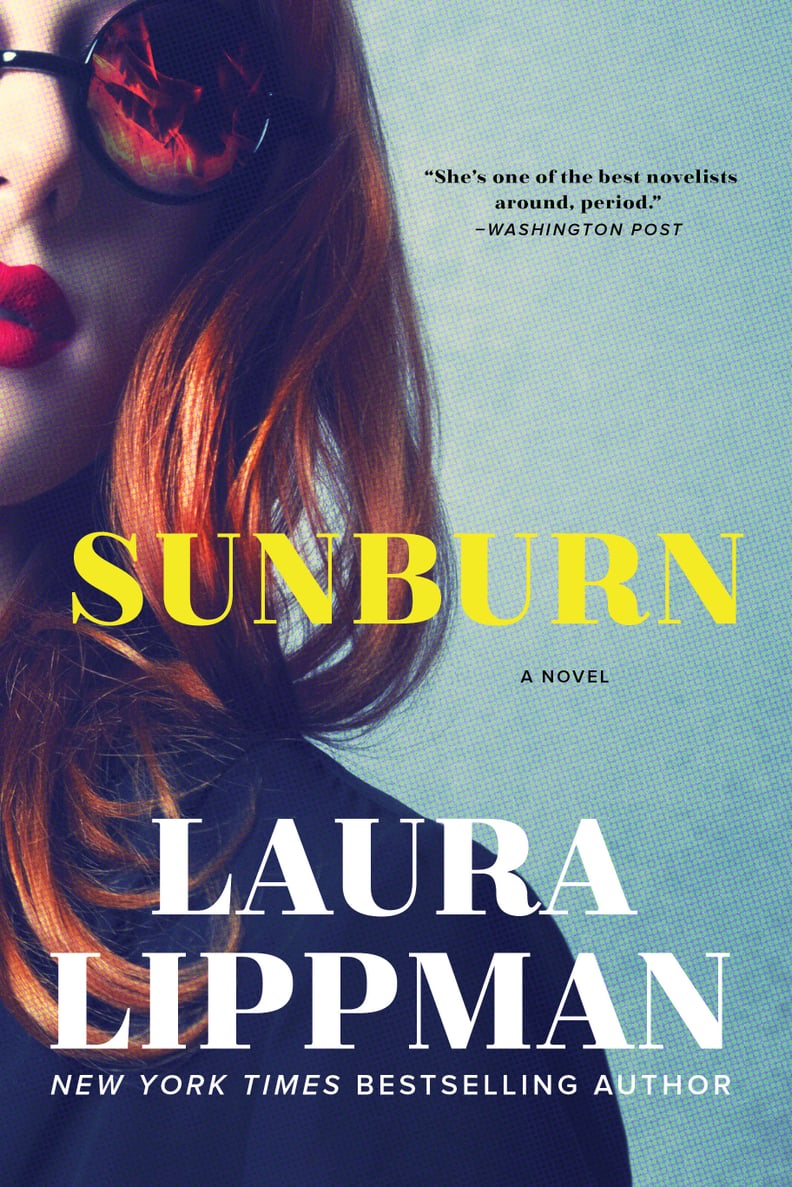 Sunburn by Laura Lippman, Out Feb. 20