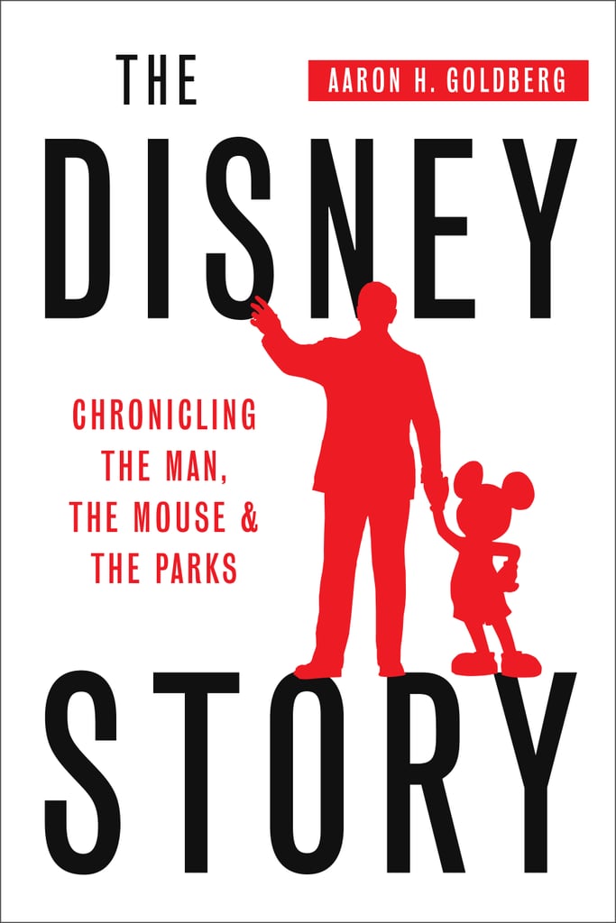 The Disney Story: Chronicling the Man, the Mouse, and the Parks