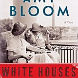 white houses amy bloom