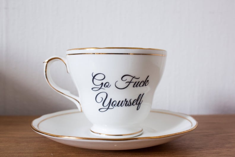 "Go F*ck Yourself" Teacup