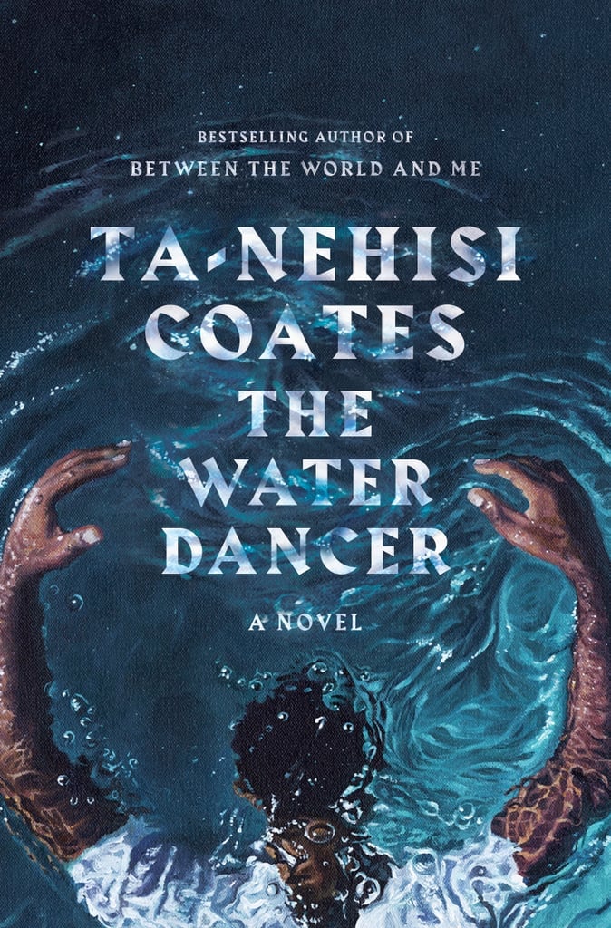 The Water Dancer by Ta-Nehisi Coates