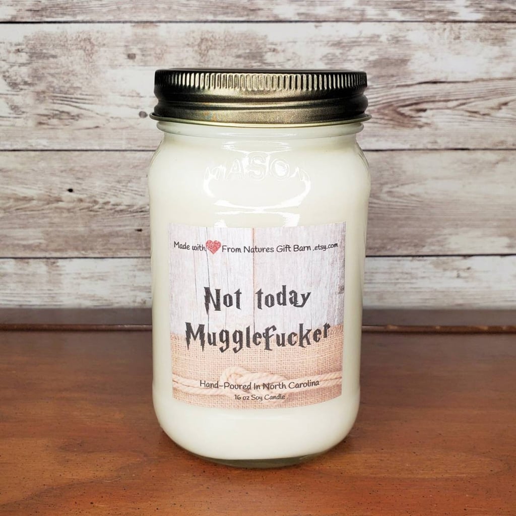 Not Today Mugglef*cker Candle