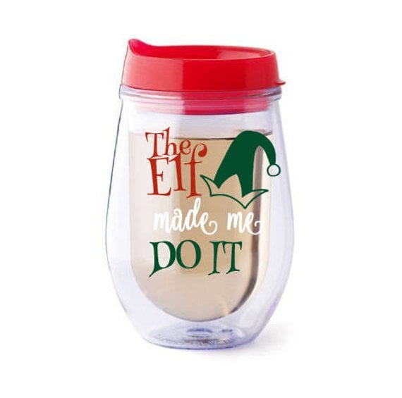 The Elf Made Me Do It Insulated Acrylic Tumbler Stemless Wine Glass With Lid