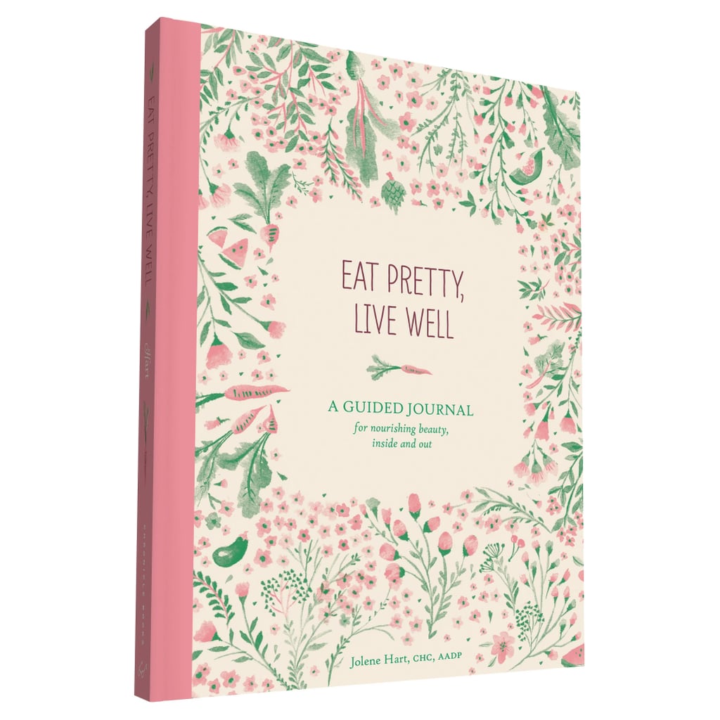 Eat Pretty, Live Well Journal