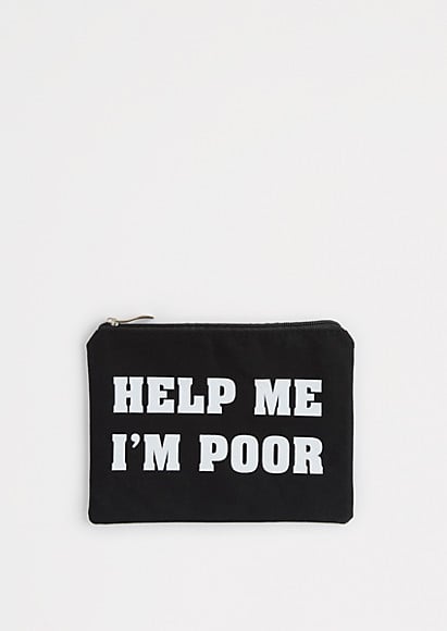 "Help Me I'm Poor" Makeup Bag