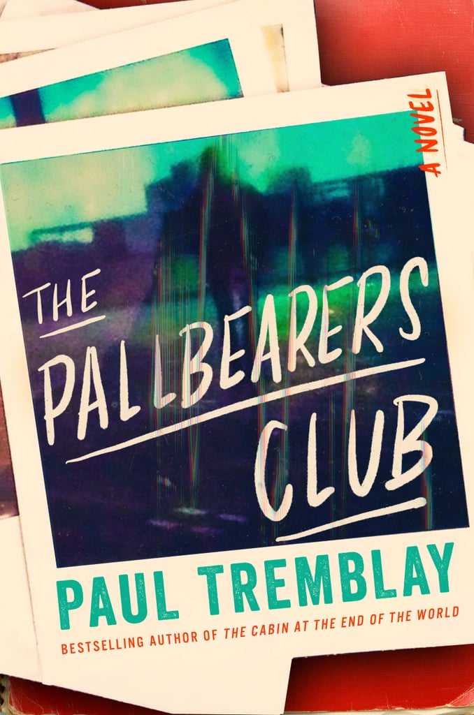 "The Pallbearers Club" by Paul Tremblay