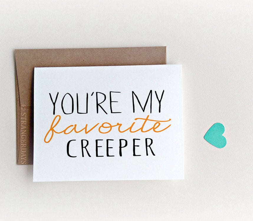 You're My Favorite Creeper ($5)