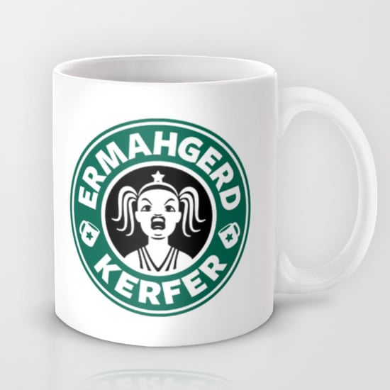 Ermahgerd, Kerfer! Mug ($15)