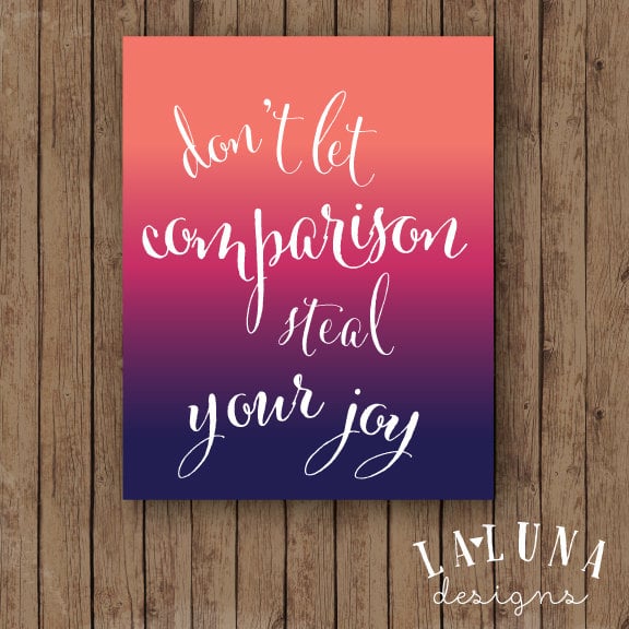 This beautiful ombré print offers a seriously powerful message: Don't Let Comparison Steal Your Joy ($15-$21).