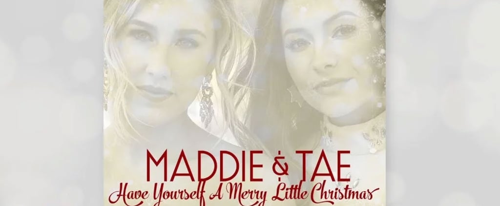 Maddie & Tae "Have Yourself a Merry Little Christmas" Cover