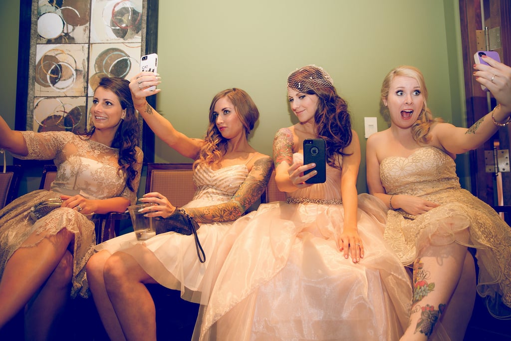 But First Let Me Take A Selfie Creative Bridesmaid Photos Popsugar