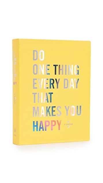 Do One Thing Every Day That Makes You Happy Journal