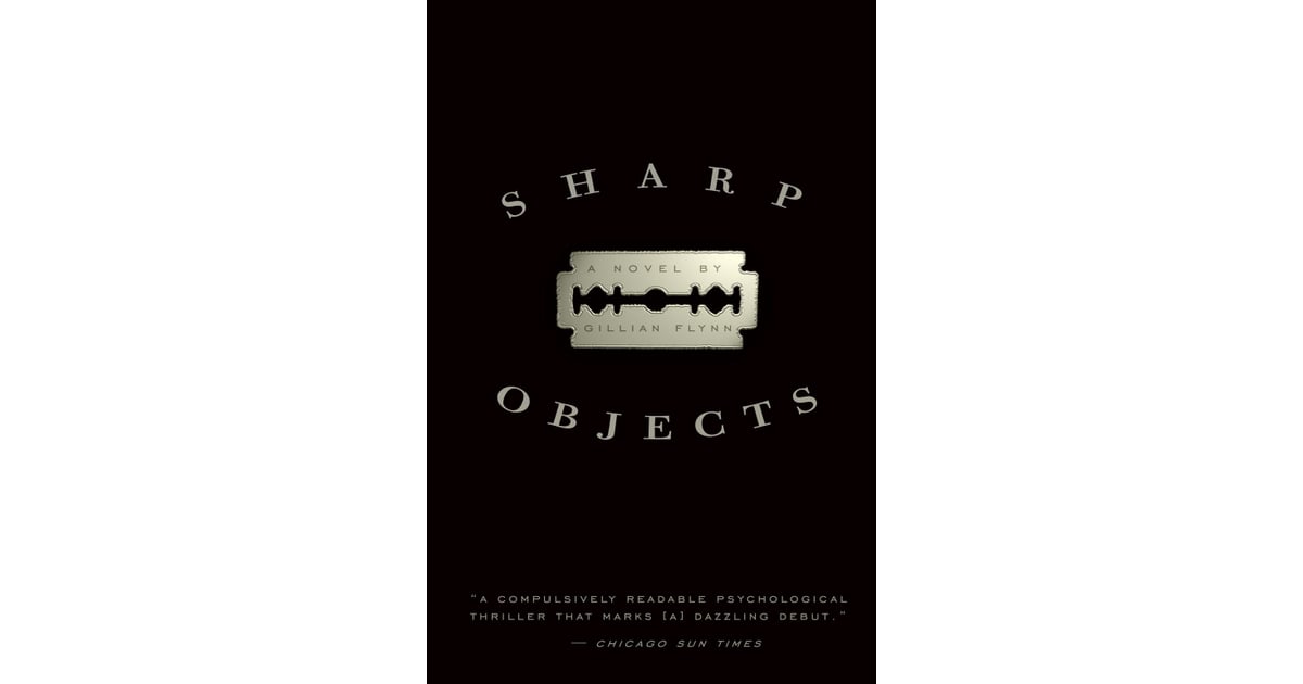 Sharp Objects By Gillian Flynn Books Becoming Tv Shows 2018 Popsugar Entertainment Photo 11