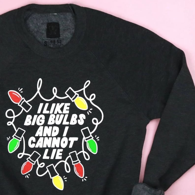 I Like Big Bulbs Adult Sweatshirt