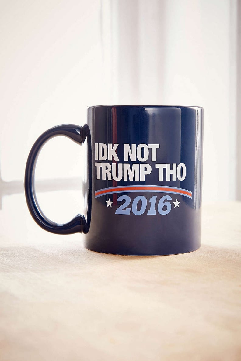 IDK Not Trump Tho 2016 Mug