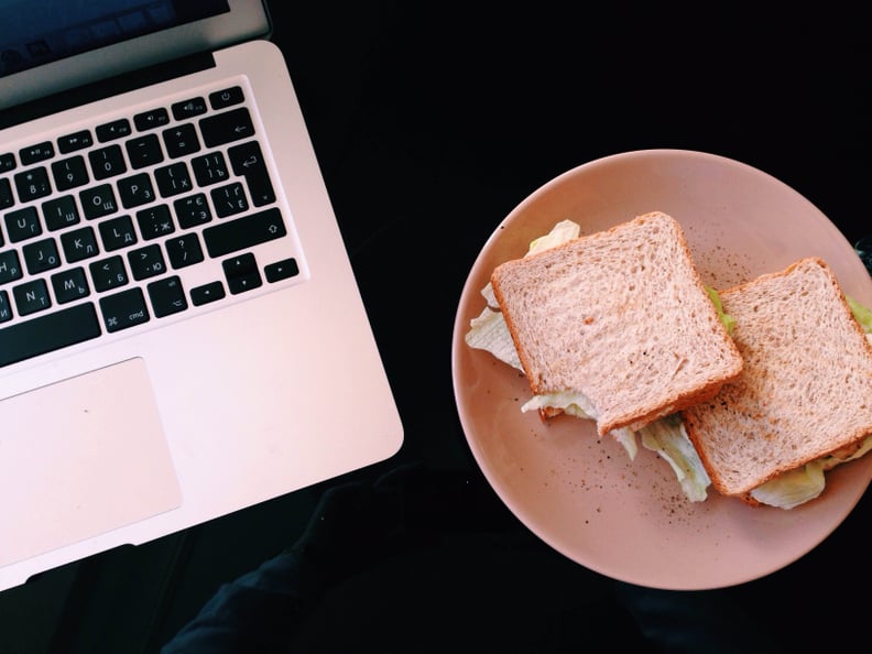 Make a sandwich for your partner when they are in the middle of a tough work project.