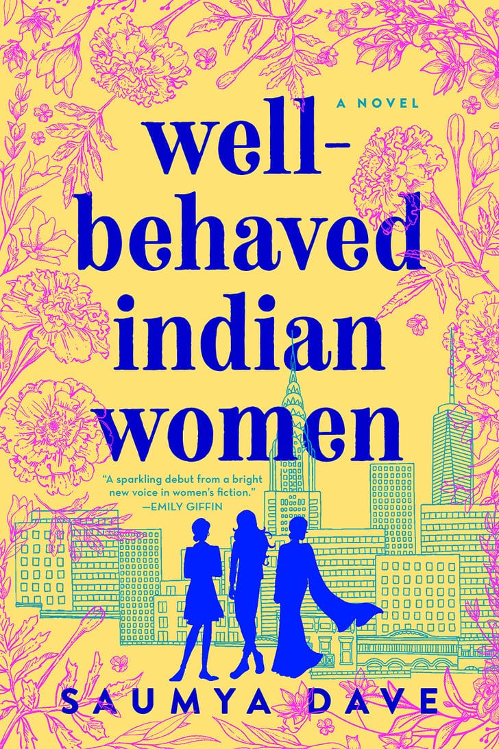 WellBehaved Indian Women by Saumya Dave The Best New Books Coming