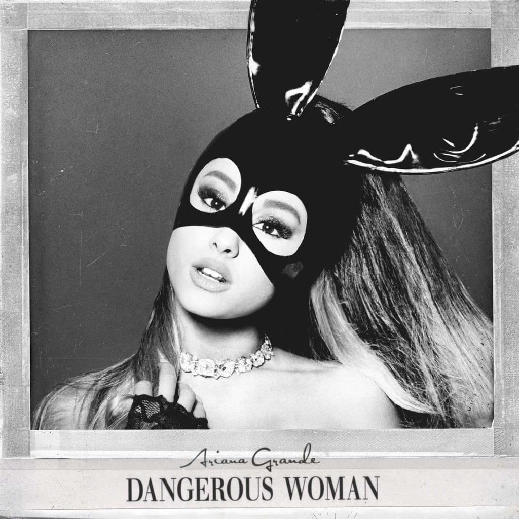 Dangerous Woman by Ariana Grande