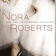 The 10 Greatest Nora Roberts Books of All Time (or Just For Beach Season)