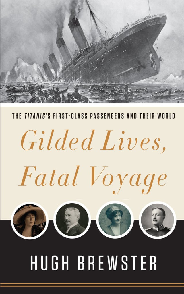 Gilded Lives, Fatal Voyage by Hugh Brewster