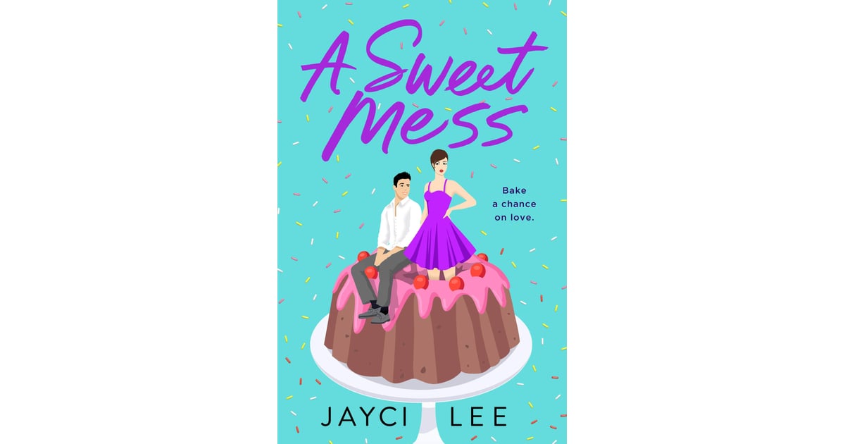 "A Sweet Mess" by Jayci Lee Romance Books by BIPOC Authors POPSUGAR