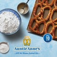 Auntie Anne's Is Selling DIY At-Home Pretzel Kits, and We Can Already Smell the Cinnamon Sugar