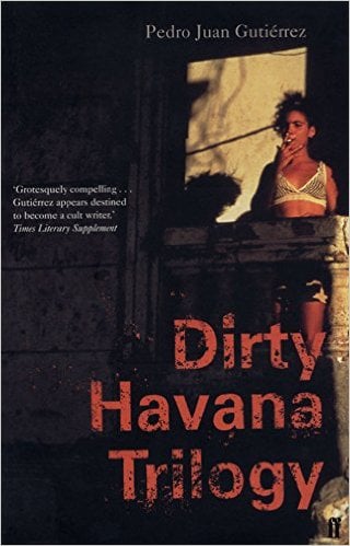 Dirty Havana Trilogy by Pedro Juan Gutierrez