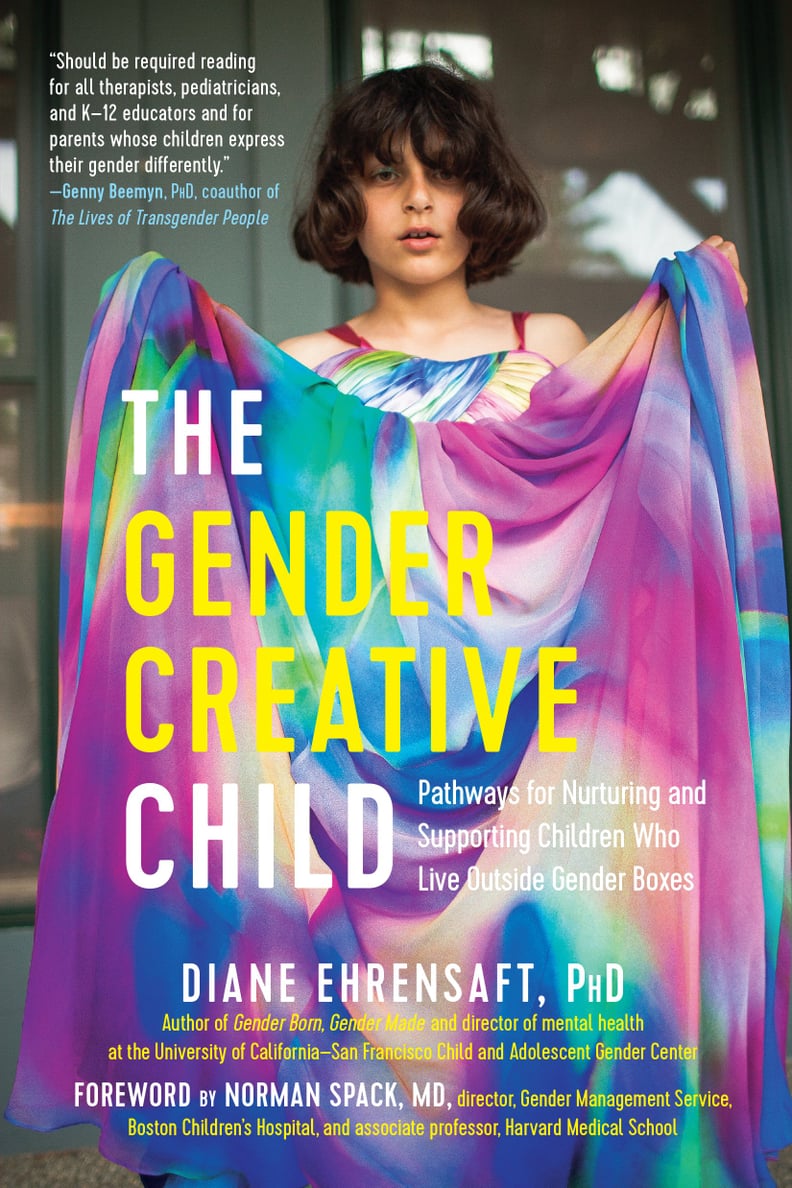 The Gender Creative Child by Diane Ehrensaft, PhD