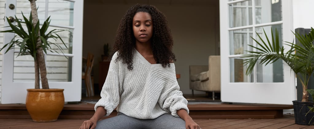 Meditate, Move, and Practice Self-Care With This 20-Minute Mindful Workout