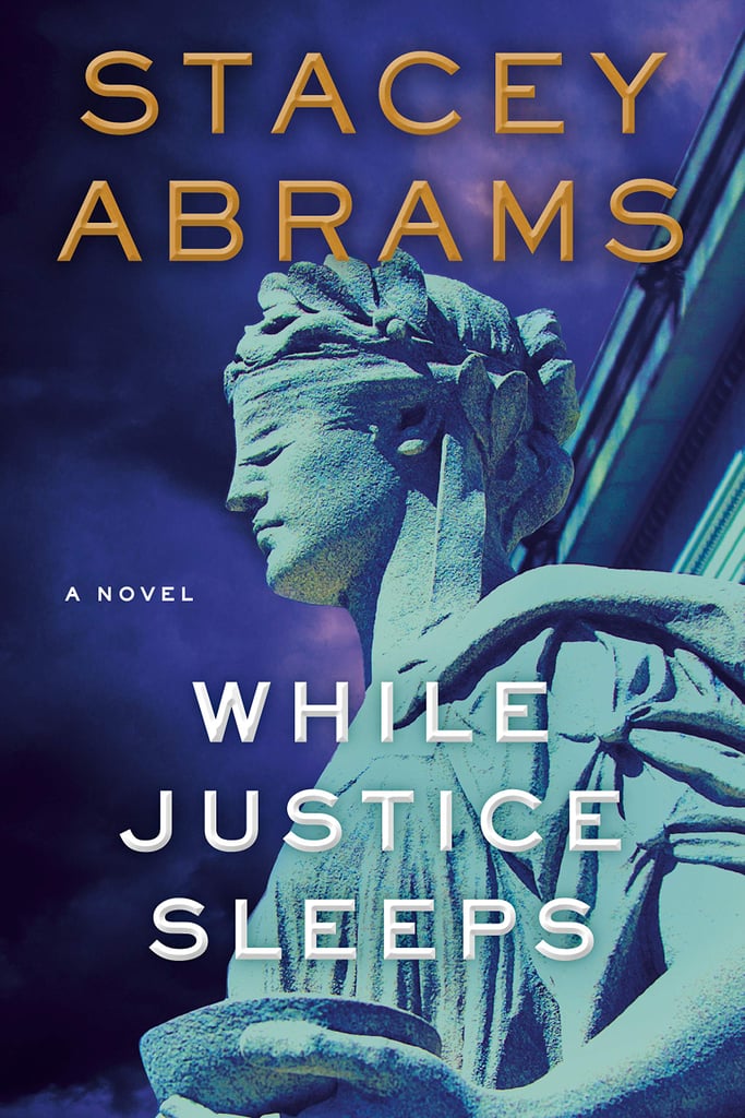 While Justice Sleeps by Stacey Abrams