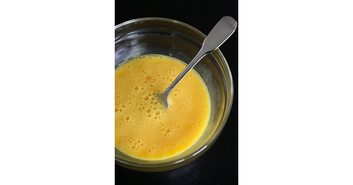 Whisk Until Slightly Frothy The Best Way to Scramble Eggs POPSUGAR