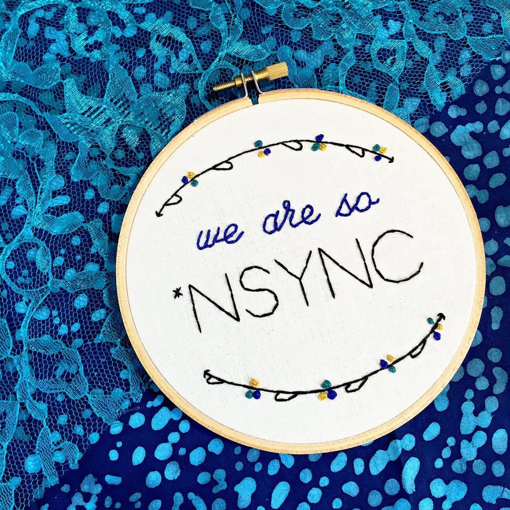 *NSYNC Embroidery Hoop ($23)