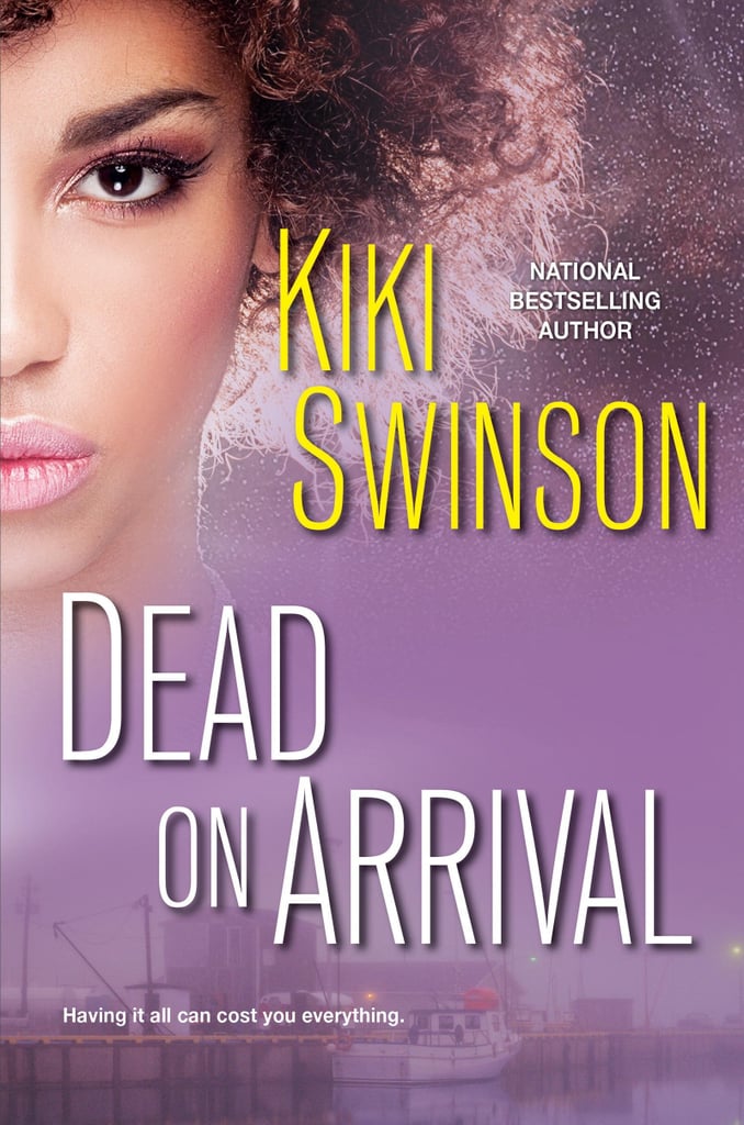 Dead on Arrival by Kiki Swinson (Out April 24)