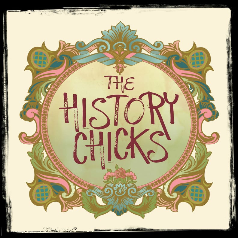 "The History Chicks"