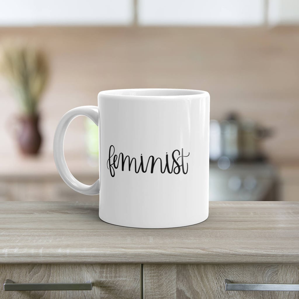 Feminist Mugs From Etsy POPSUGAR Moms