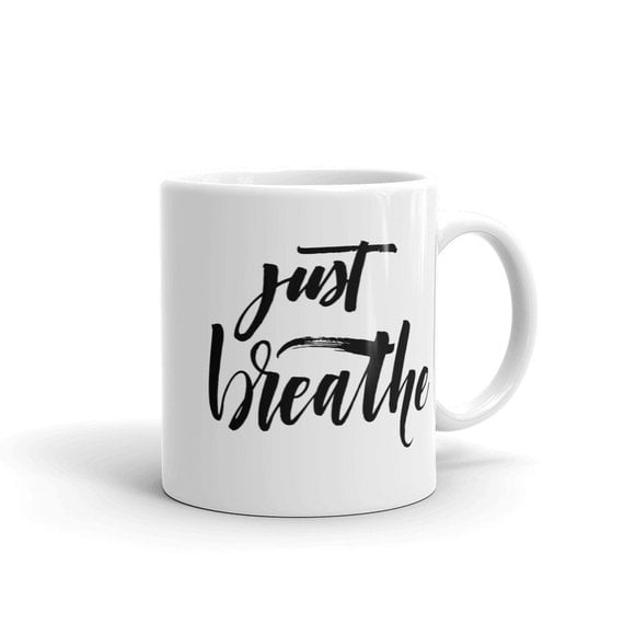 Just Breathe Coffee Mug