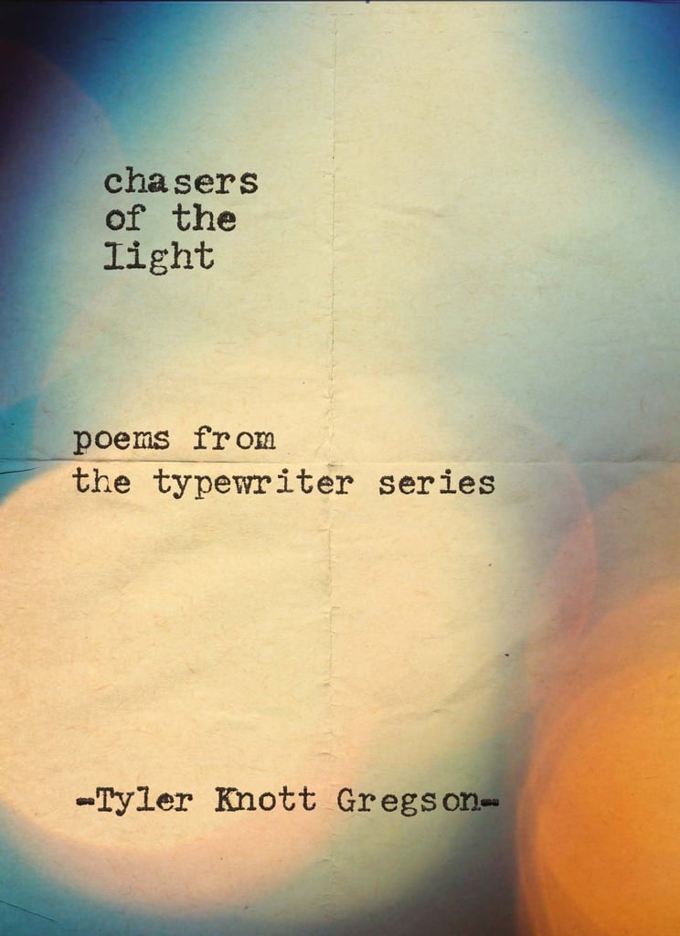 Chasers of the Light: Poems From the Typewriter Series