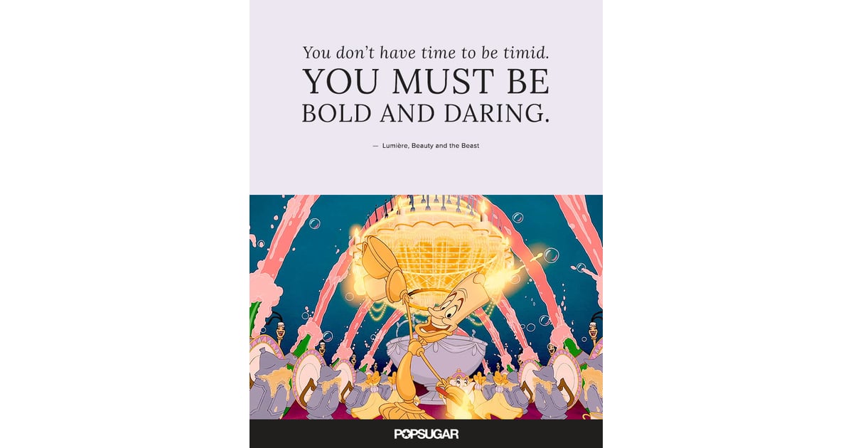 You Don T Have Time To Be Timid Best Disney Quotes Popsugar Smart Living Photo 4