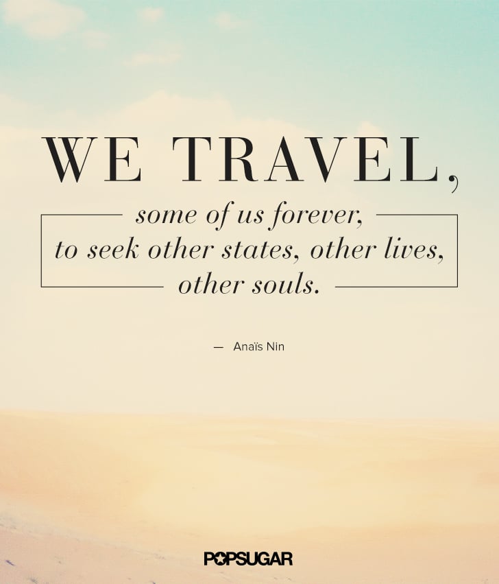 Best Travel Quotes Popsugar Australia Smart Living