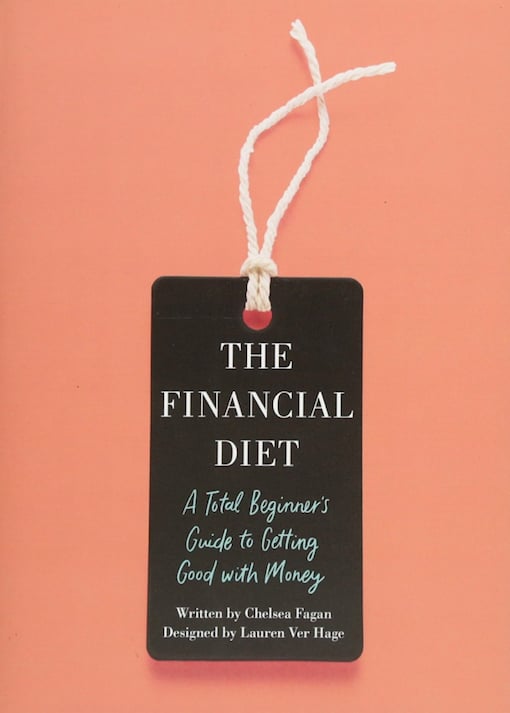 The Financial Diet by Chelsea Fagan and Lauren Ver Hage