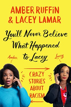 You'll Never Believe What Happened to Lacey: Crazy Stories about Racism