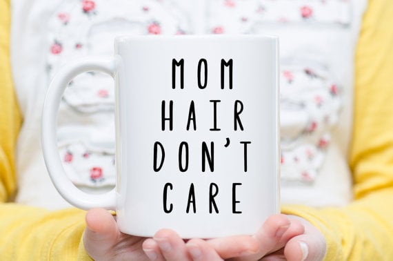 Mom Hair Don't Care Mug