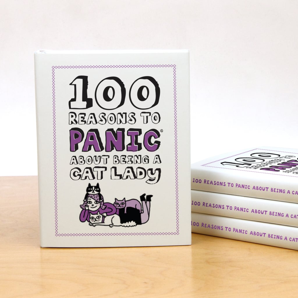 100 Reasons to Panic About Being a Cat Lady Book