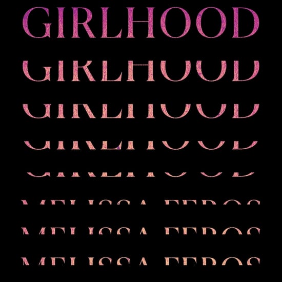 Review of Girlhood by Melissa Febos