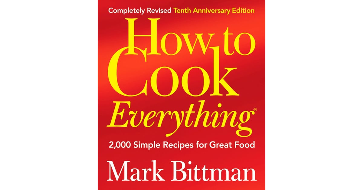 How to Cook Everything Essential Cookbooks POPSUGAR Food Photo 2