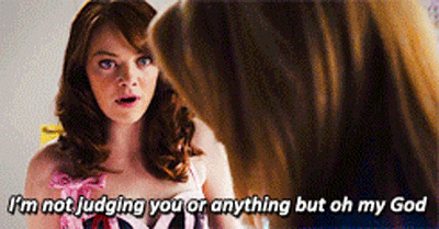 There’s no judgement in your relationship. Well, there's not MUCH.