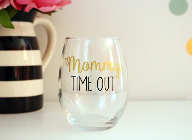 Mommy's Time Out Wine Glass